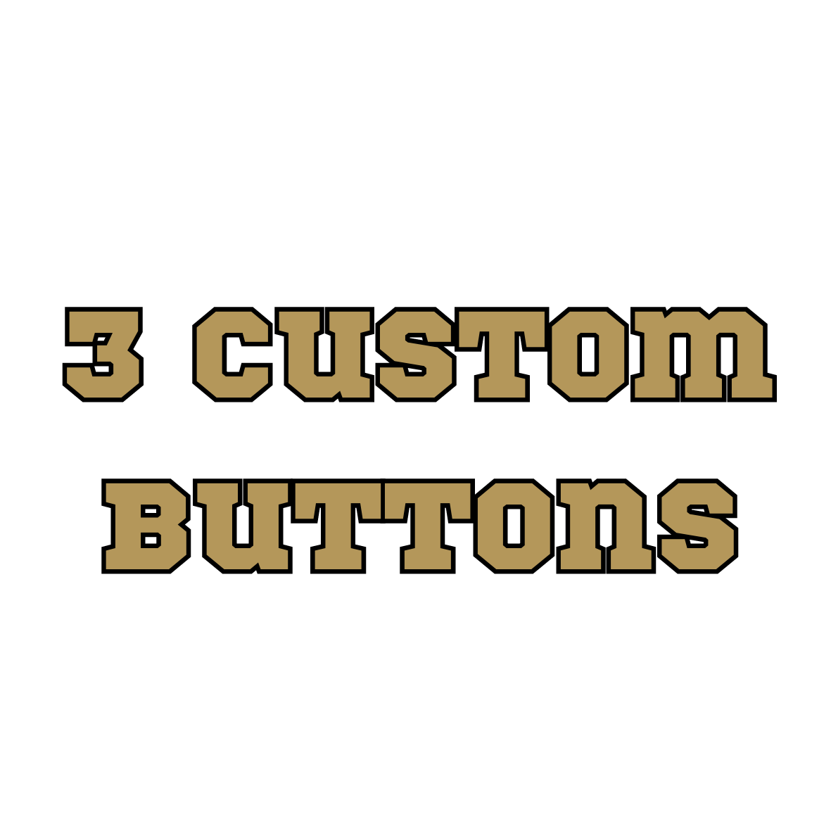 3 custom buttons